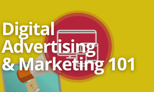 Digital Advertising and Marketing 101: The Complete Guide