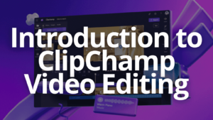 Introduction to ClipChamp Video Editing: Free Editing Software