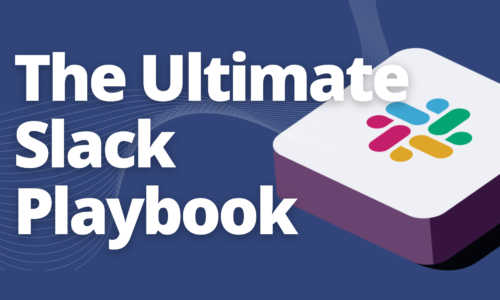 The Ultimate Slack Playbook: Unlocking Team Potential with Slack