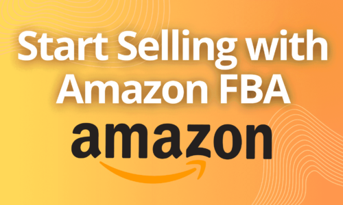 Start Selling with Amazon FBA: Mastering Amazon Sales