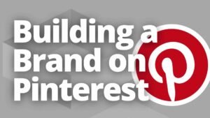 Building a Brand on Pinterest: Basics to Advanced Automation