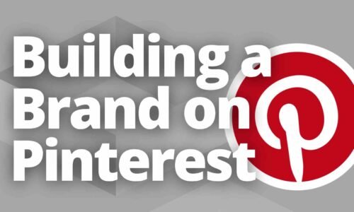 Building a Brand on Pinterest: Basics to Advanced Automation