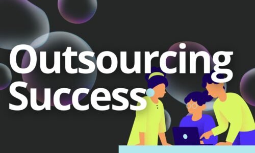 Outsourcing Success: How to Build a Global Workforce